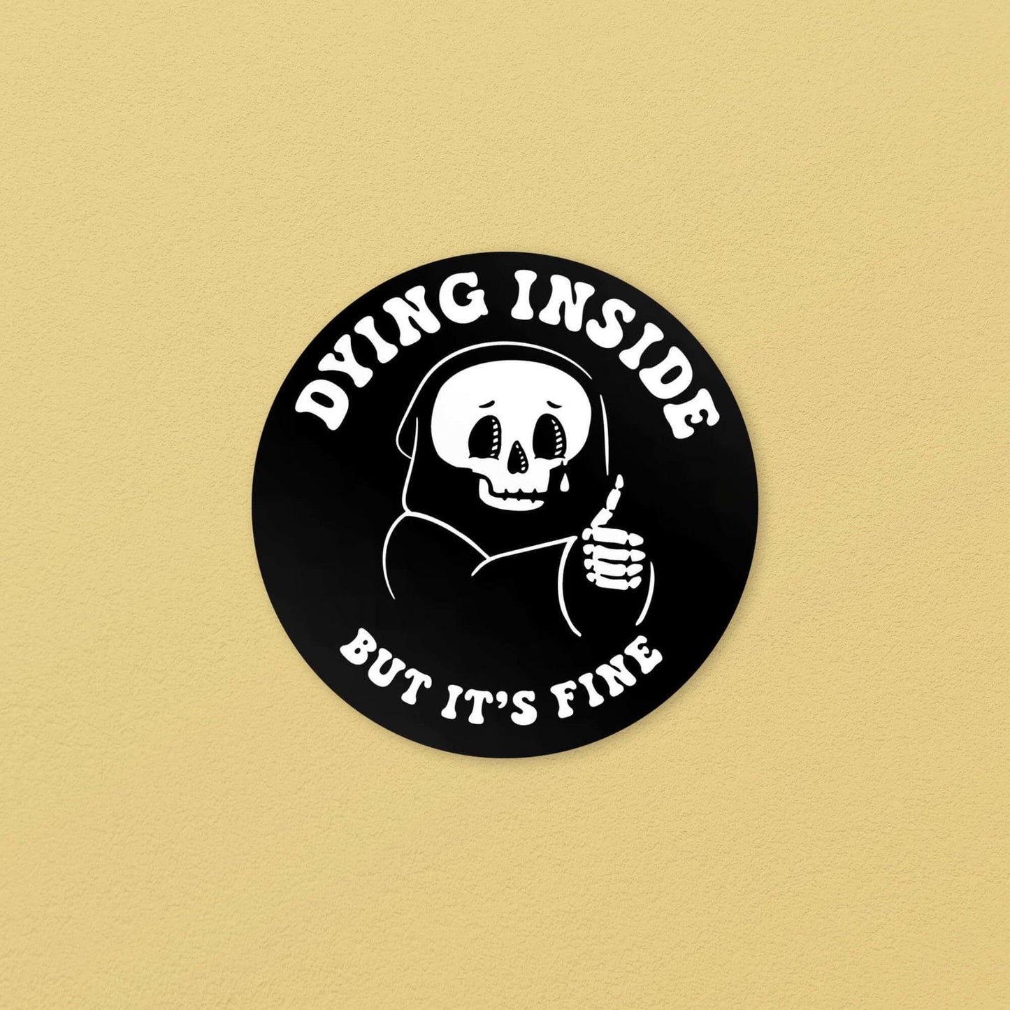 Dying Inside But It's Fine Kiss Cut Sticker - Creepy Orca Supply Co