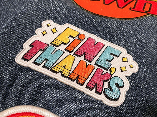 Fine, Thanks Iron - on Patch - Creepy Orca Supply Co