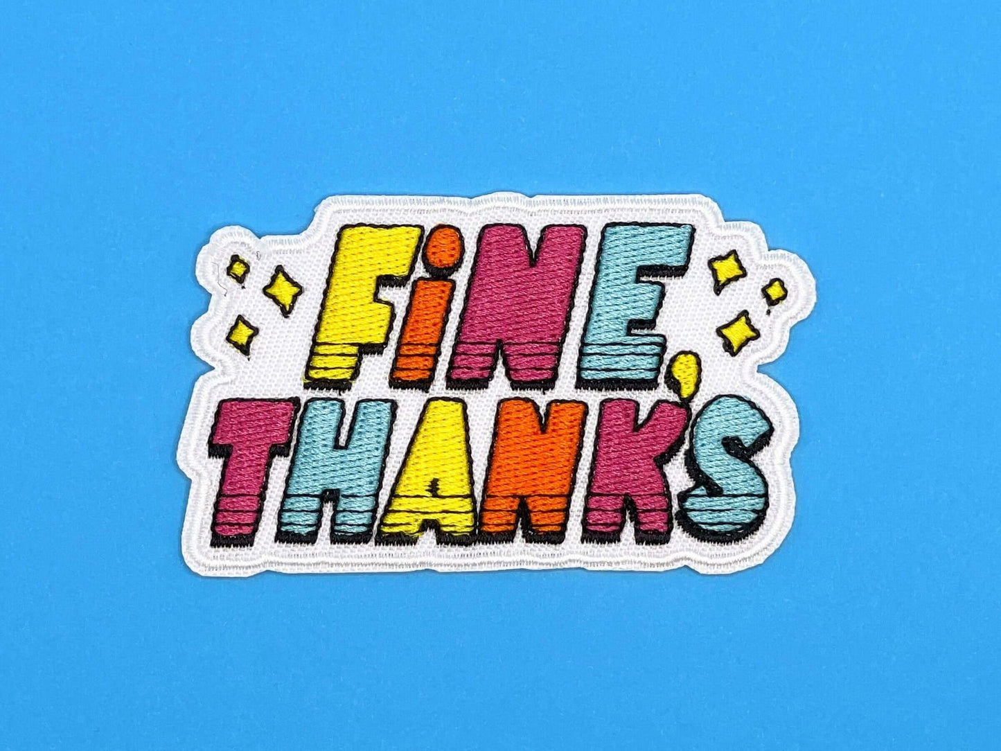 Fine, Thanks Iron - on Patch - Creepy Orca Supply Co