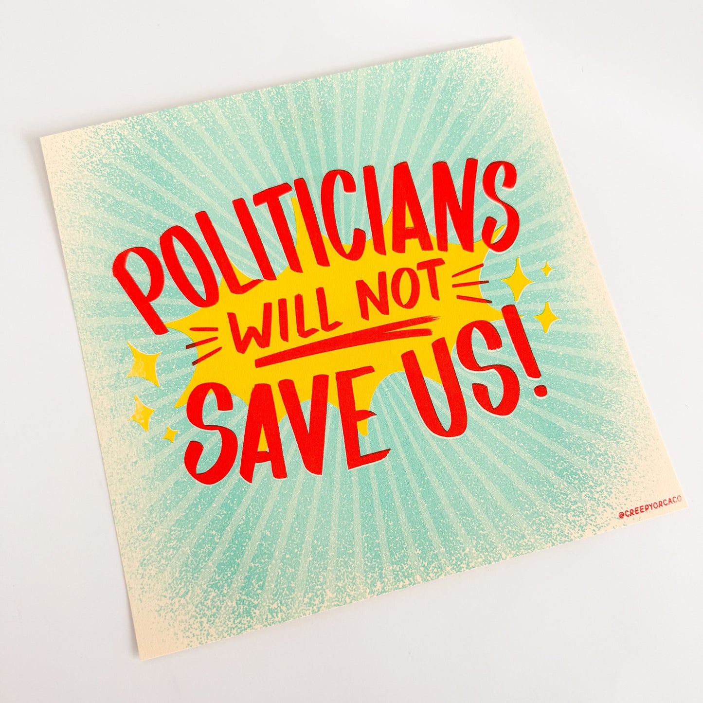 Politicians Will Not Save Us Risograph Print - Creepy Orca Supply Co