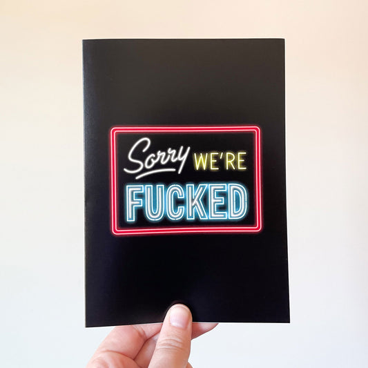 Sorry, We're Fucked 5x7 Greeting Card / Print - Creepy Orca Supply Co