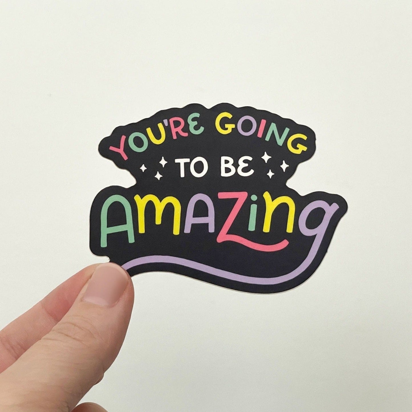 You're Going to be Amazing Die Cut Sticker - Creepy Orca Supply Co