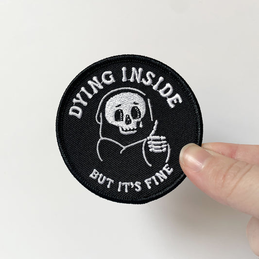 Dying Inside But It's Fine Iron On Patch - Creepy Orca Supply Co