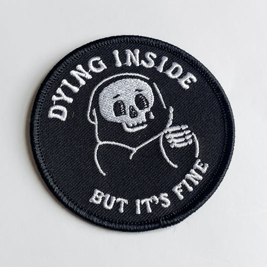 Dying Inside But It's Fine Iron On Patch - Creepy Orca Supply Co