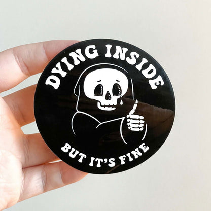 Dying Inside But It's Fine Kiss Cut Sticker - Creepy Orca Supply Co