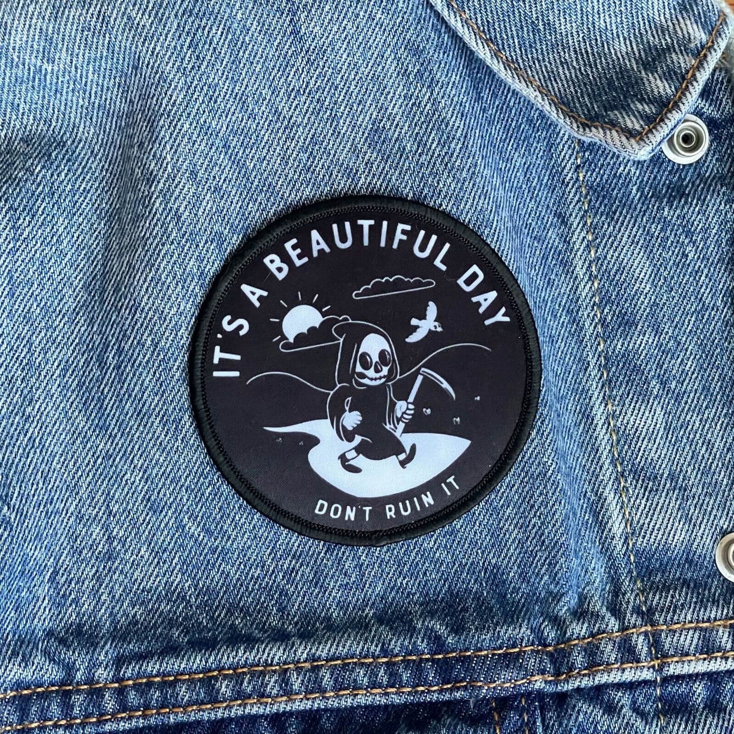 It's A Beautiful Day, Don't Ruin It Reaper Iron - on Patch - Creepy Orca Supply Co
