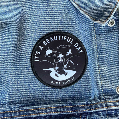 It's A Beautiful Day, Don't Ruin It Reaper Iron - on Patch - Creepy Orca Supply Co