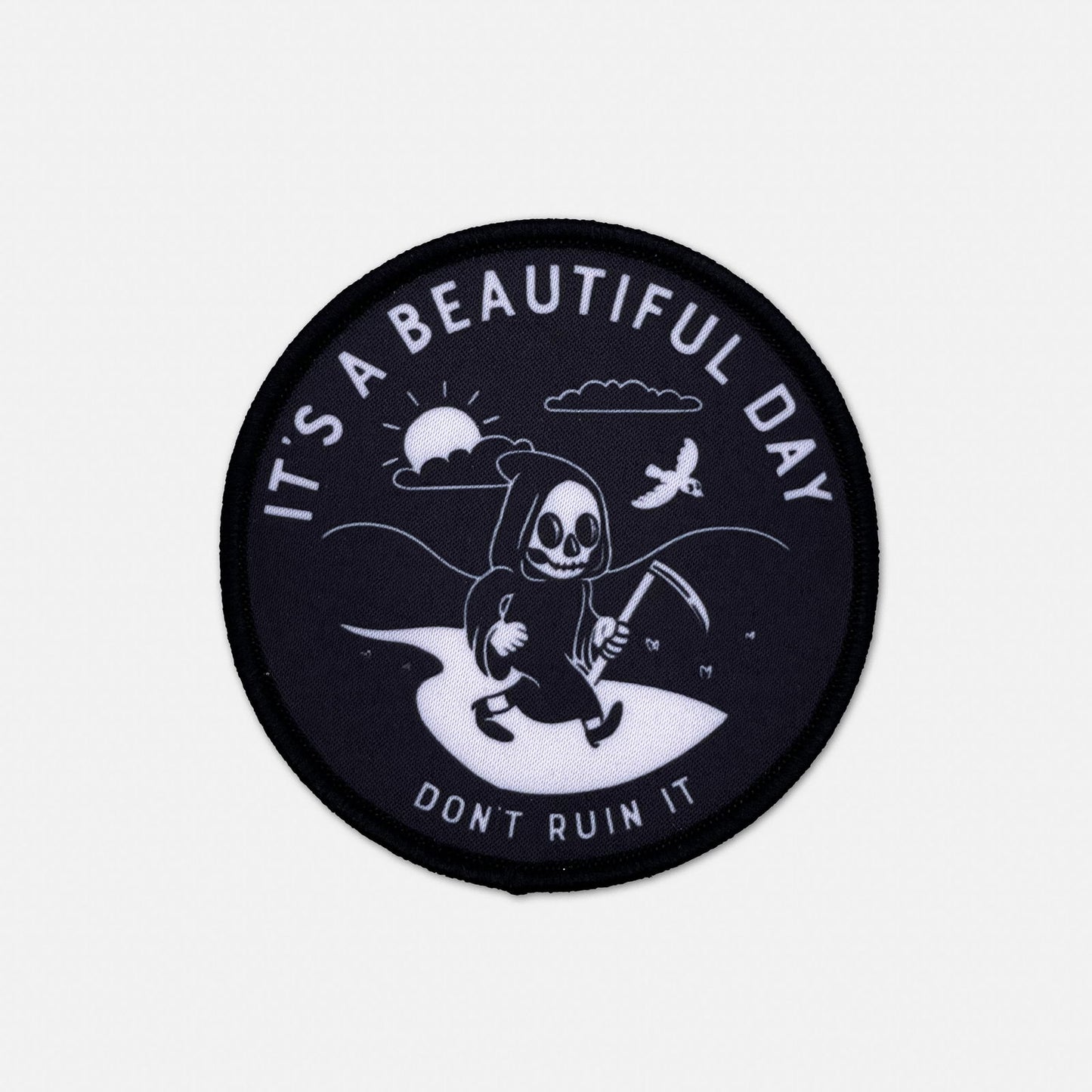 It's A Beautiful Day, Don't Ruin It Reaper Iron - on Patch - Creepy Orca Supply Co