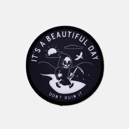 It's A Beautiful Day, Don't Ruin It Reaper Iron - on Patch - Creepy Orca Supply Co