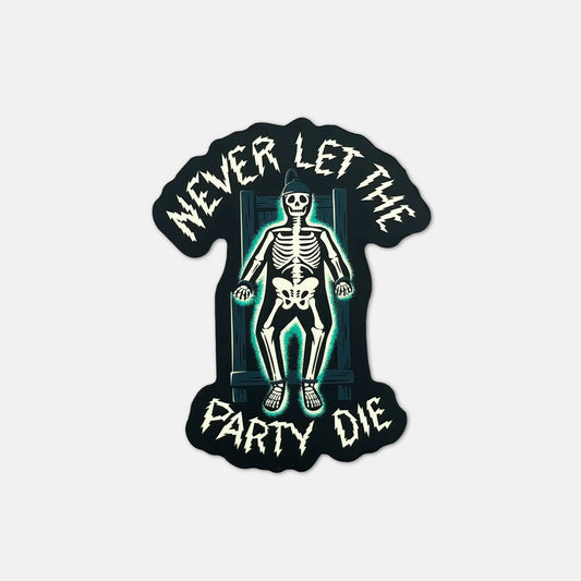 Never Let The Party Die Sticker - Creepy Orca Supply Co
