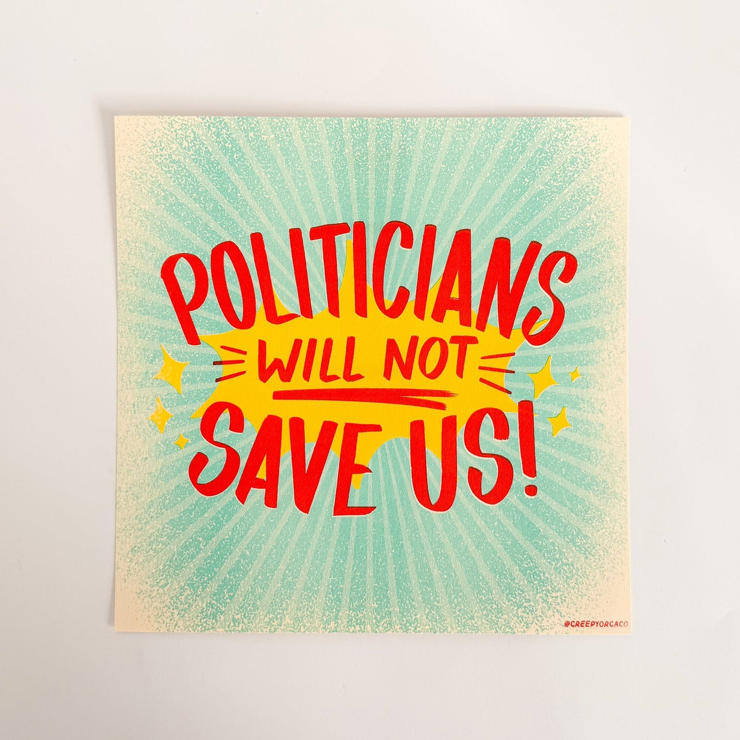 Politicians Will Not Save Us Risograph Print - Creepy Orca Supply Co