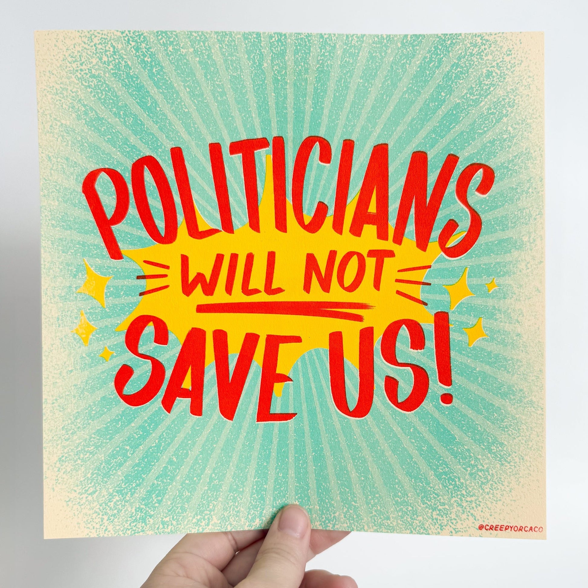 Politicians Will Not Save Us Risograph Print - Creepy Orca Supply Co