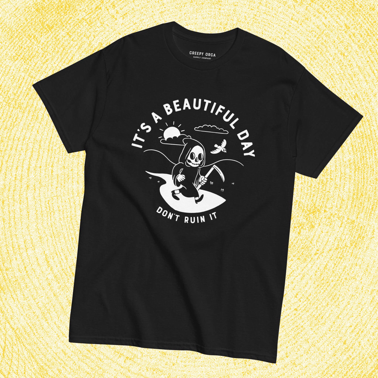 It's a Beautiful Day, Don't Ruin It Grim Reaper Short-Sleeve Tee