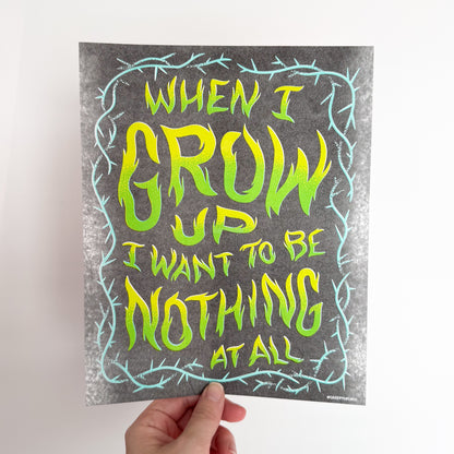 When I Grow Up I Want To Be Nothing At All Risograph Print