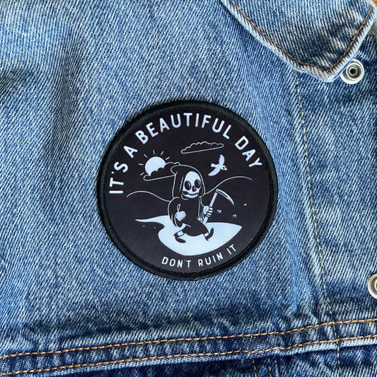 It's A Beautiful Day, Don't Ruin It Reaper Iron-on Patch