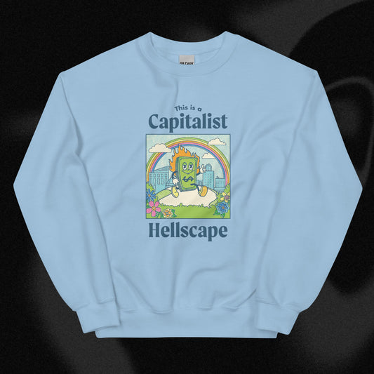 This is a Capitalist Hellscape Sweatshirt