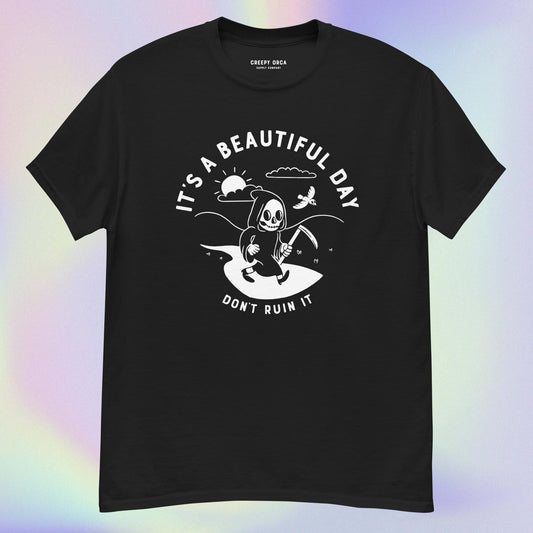 It's a Beautiful Day, Don't Ruin It Short-Sleeve Tee